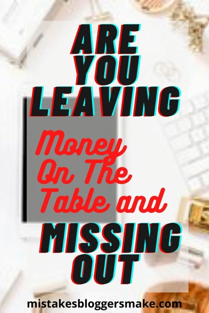 are-you-leaving-money-on-the-table-and-missing-out