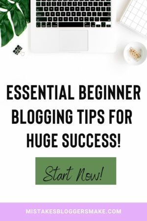 Essential-Beginner-Blogging-Tips-For-Huge-Success!