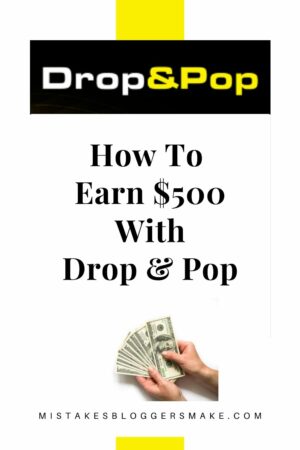 how to earn $500 with drop & pop