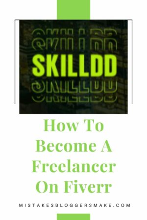 Skilldd How To Become A Freelancer On Fiverr