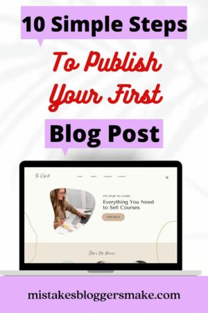 10 Simple Steps To Publish Your First Blog Post