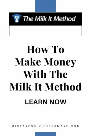 How To Make Money With The Milk It Method