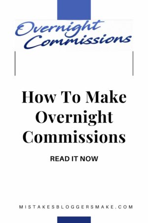 How To Make Overnight Commissions